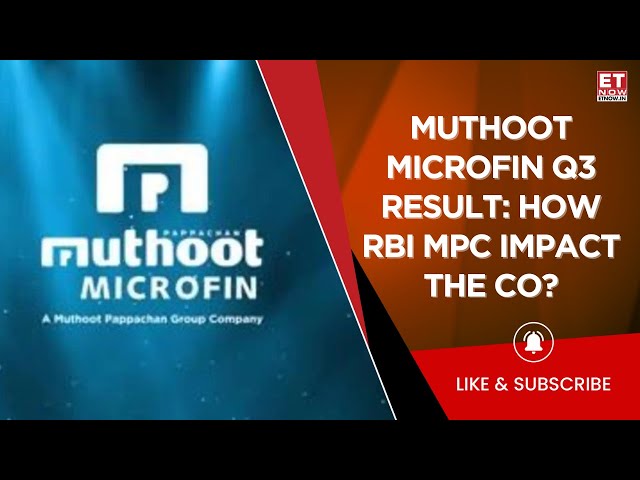 Muthoot Microfin Q3 Earnings: Sharp Fall In Profit, Is The Worst Behind For Co? Sadaf Sayeed Explain