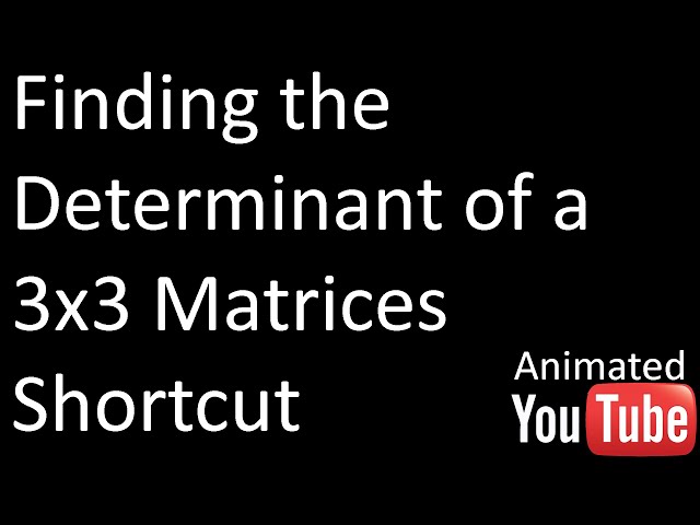 Finding the Determinant determinant  of 3x3 matrices (Animated)