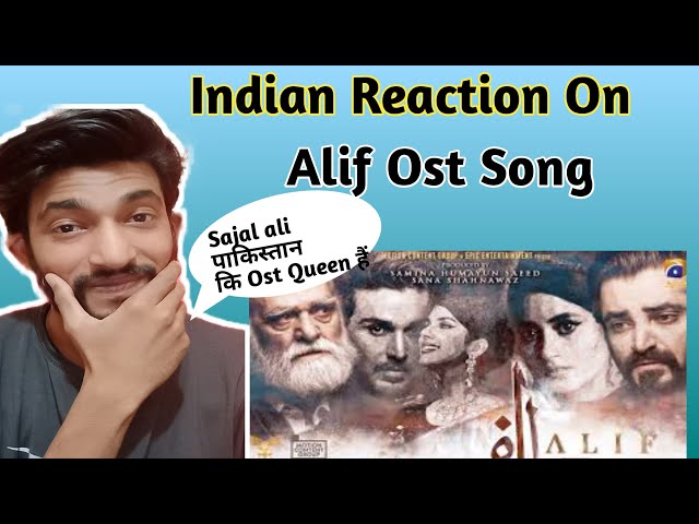 Indian Reaction On Alif Ost Song || Sajal ali || True Indian reaction