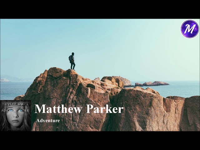 Matthew Parker - Adventure