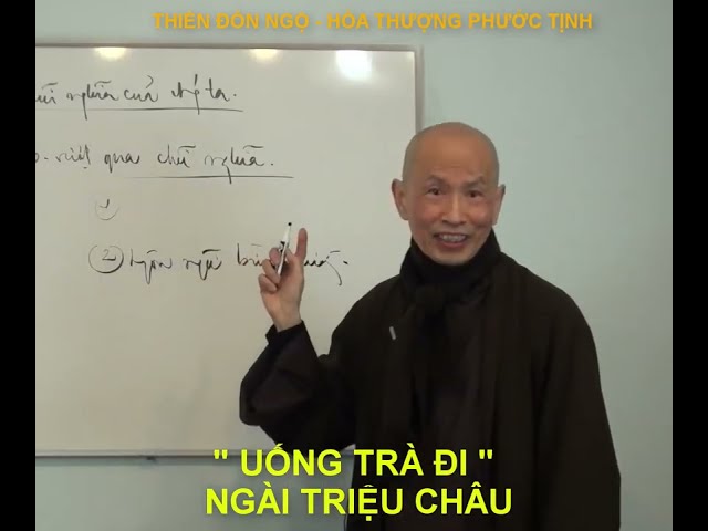 Ngữ cú Thiền sư Triệu Châu " UỐNG TRÀ ĐI " - Hòa thượng PHƯỚC TỊNH