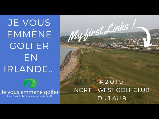 Irish Golf Vlog au golf de North West Golf Club : Je vous emmène golfer en IRLANDE