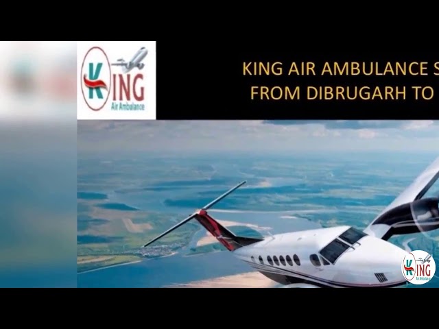 ICU Air Ambulance service from Dibrugarh to Delhi at Reliable Price