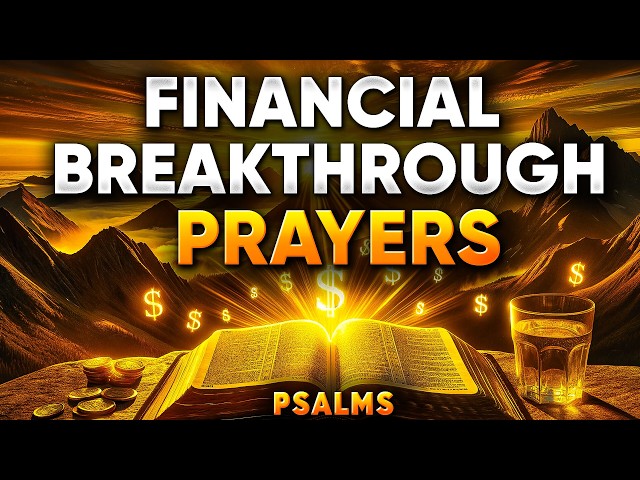 Most Powerful Prayers for Financial Breakthrough with Psalms