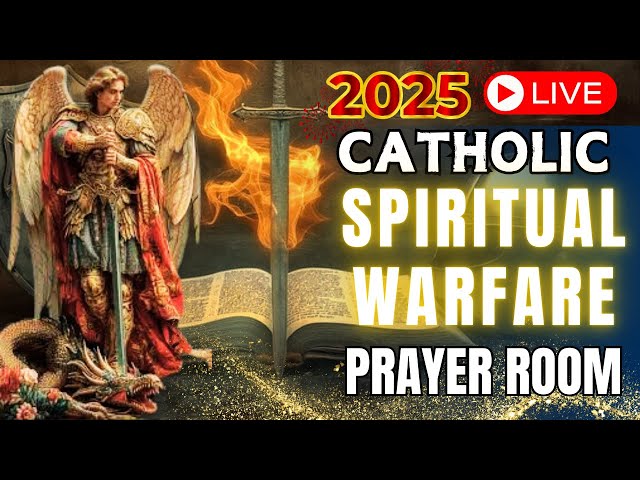 2025 CATHOLIC SPIRITUAL WARFARE PRAYER ROOM | LIVE 24/7