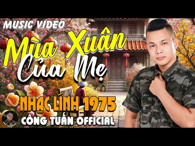 MÙA XUÂN CỦA MẸ - CÔNG TUẤN BOLERO➤LK Nhạc Lính 1975 Tuyển Chọn➤NHẠC VÀNG XƯA HẢI NGOẠI BẤT HỦ