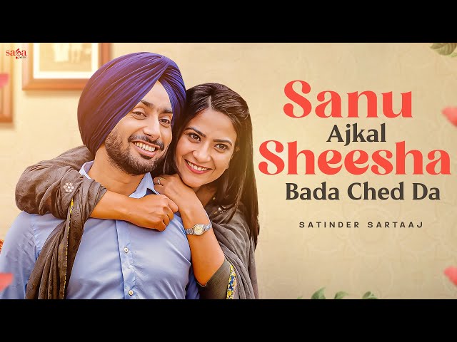 Sanu Ajkal Shisha Bada Chhed Da | Lyrical Video |  Satinder Sartaaj | Ikko Mikke | #lovesongs