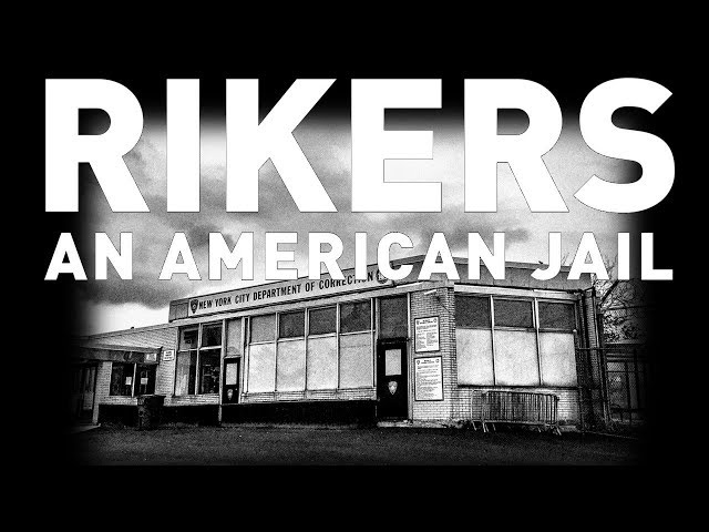 RIKERS ISLAND An American Jail: By Mr.Five Mualimm-ak - Bill Moyers - Brian Stevenson -