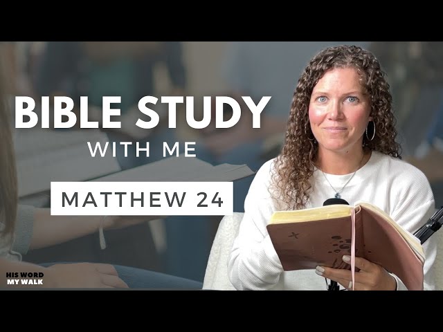 Bible Study With Me In A Fresh Way: Matthew 24