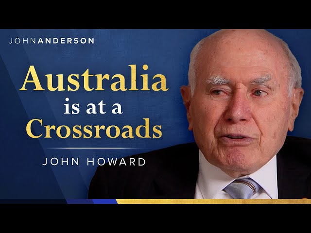 Australia's Next Election: Cost Of Living, Energy and the Leadership Crisis | John Howard