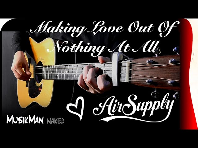 MAKING LOVE OUT OF NOTHING AT ALL 💕 ( Air Supply ) / GUITAR Cover / MusikMan ИΑКΕÐ  N°046 🆕