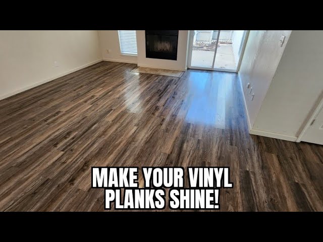 How To Clean And Make Your Vinyl Plank Floors Shine