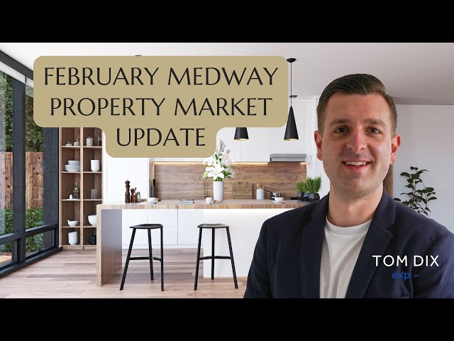 Medway Property Market Update | Tom Dix The Independent Medway Estate Agent