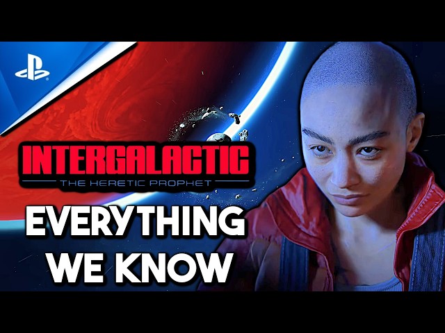 Intergalactic: The Heretic Prophet EVERYTHING WE KNOW (Naughty Dog)