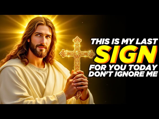 God Says: This Is My Last Sign For You | God Message Today | Gods Message For Me Today |Gods Message