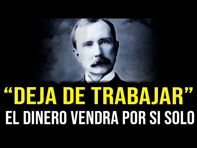 😲 El SECRETO que te permitirá NO TRABAJAR: El CAMINO a la RIQUEZA de JOHN D. ROCKEFELLER