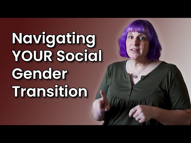 Navigating Social Gender Transition: Best Practices Explained