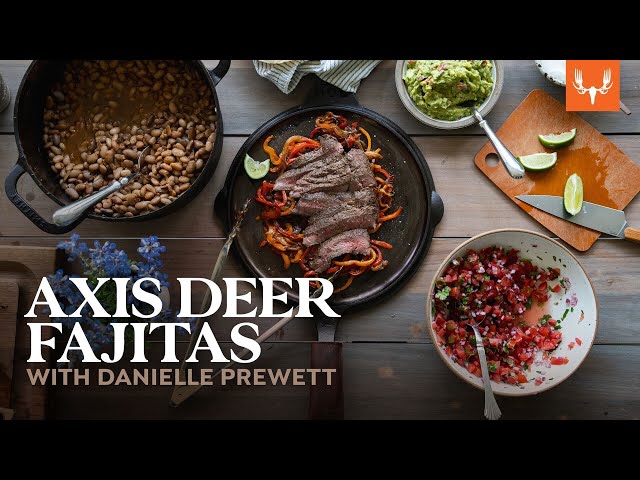 Axis Deer Fajitas with Danielle Prewett