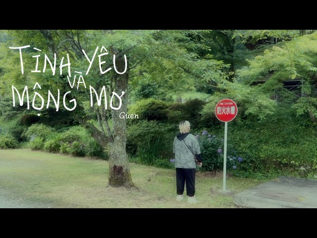 Guen - TÌNH YÊU VÀ MỘNG MƠ (OFFICIAL MV)