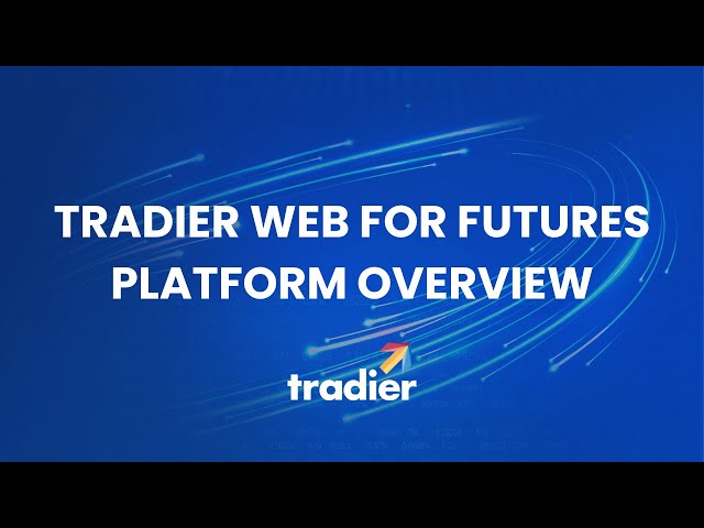 Tradier Web For Futures | Platform Overview