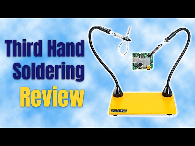 Upgrading My Soldering Game: Kotto Third Hand Review