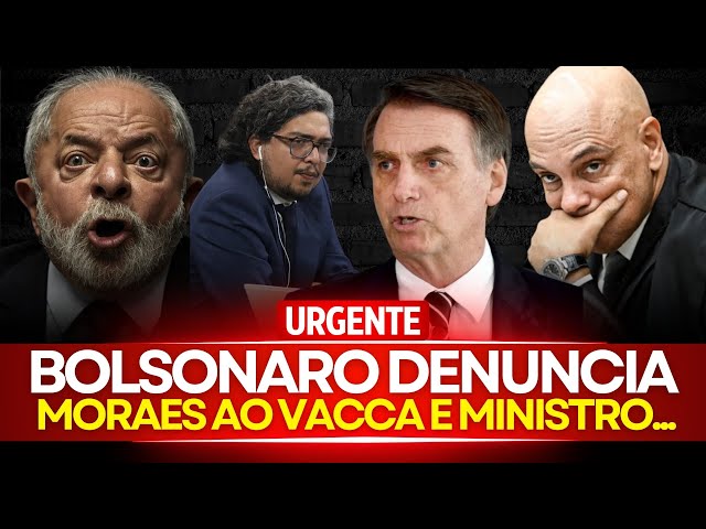 URGENTE! BOLSONARO DENUNCIA MORAES A PEDRO VACCA VILLAREAL! E AGORA FARAÓ?