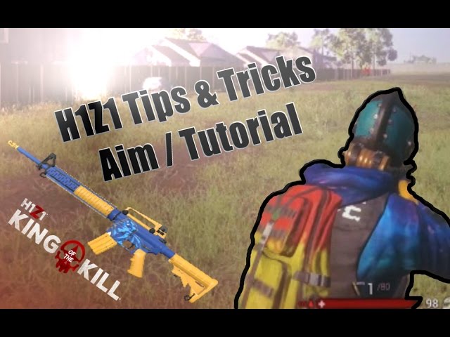 H1Z1 FOR NOOBS | Aim, Tips & Tricks - Tutorial