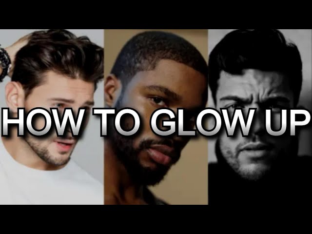 ULTIMATE 2024 Glow Up Guide For Guys | How to Glow Up in 2024