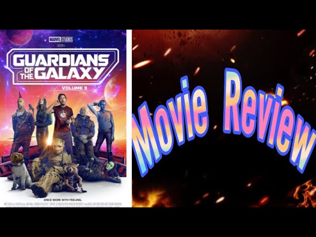 Guardians of the Galaxy Vol 3 (Movie Review)