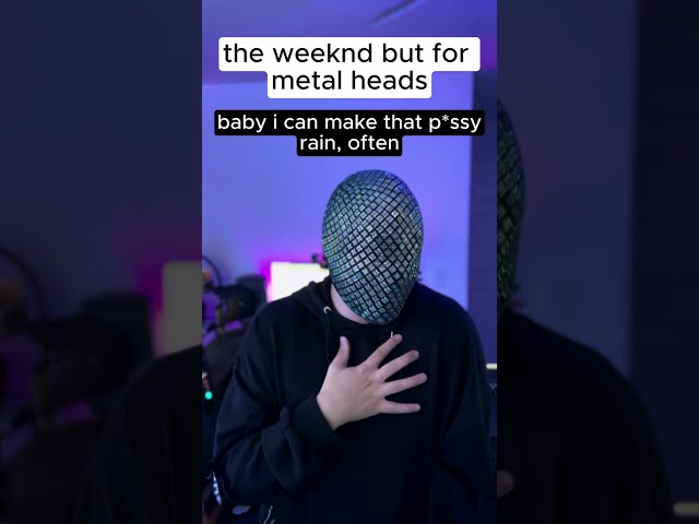 The weeknd but for metal heads