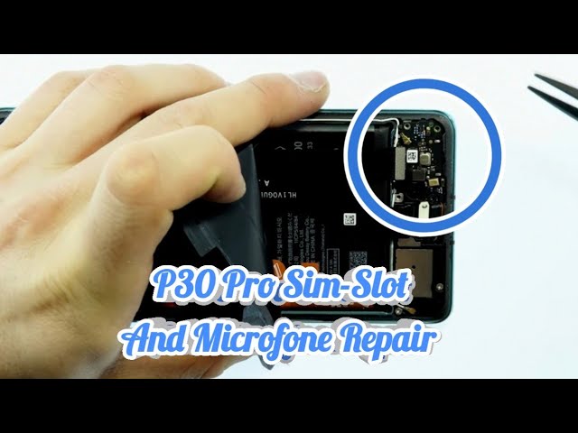 Huawei P30 Pro Microphone Defective | 🔧 How to Replace Microphone and Sim-Slot