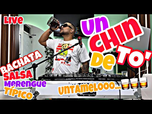 MIX❌ BACHATA ❌SALSA ❌MERENGUE ❌TÍPICO UN CHIN DE TO’ 🥃🥃