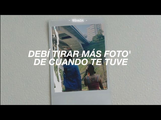 "debí tirar más fotos de cuando te tuve" || BAD BUNNY - DtMF (Letra/Lyrics)