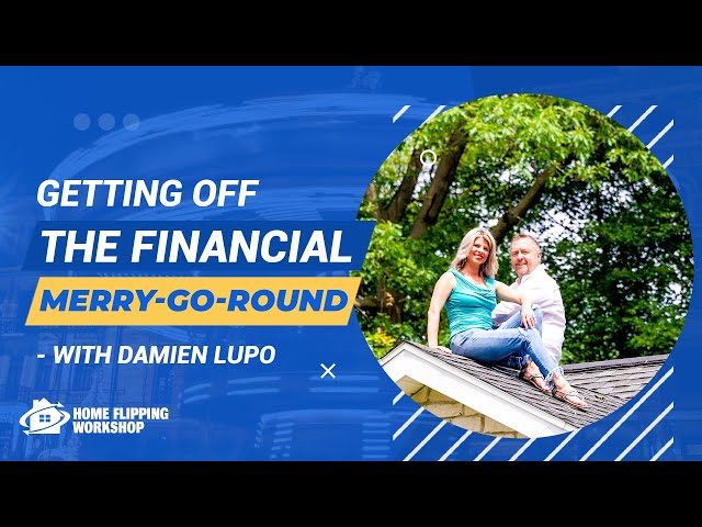 Getting Off the Financial Merry-Go-Round with Damien Lupo