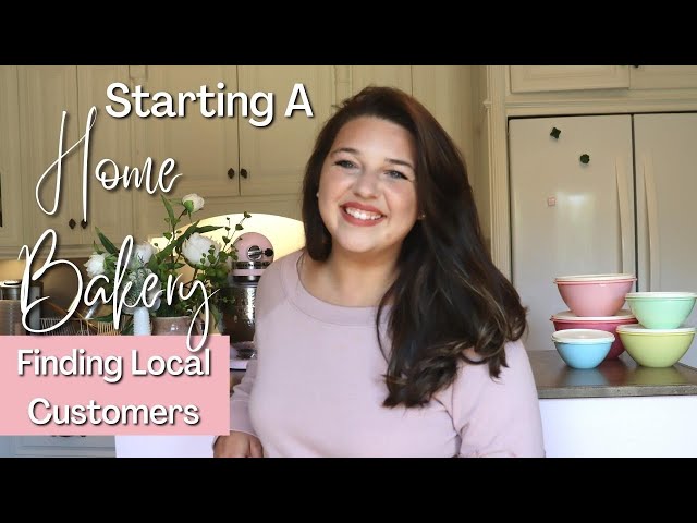 Starting a Home Bakery 101- Finding Customers