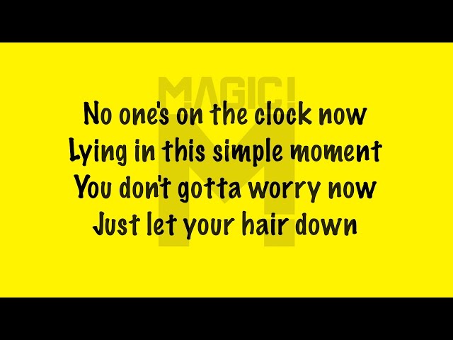 MAGIC! - Let Your Hair Down (Lyrics)