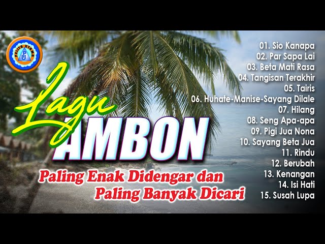 Lagu AMBON Enak Di Dengar Dan Paling Banyak Di Cari || FULL ALBUM LAGU AMBON - SIO KANAPA