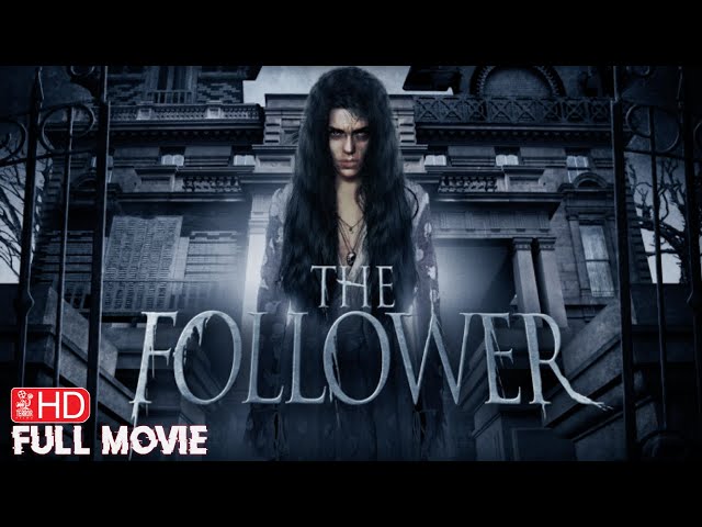 THE FOLLOWER | FOUND FOOTAGE HORROR MOVIE | FULL FREE SCARY FILM | TERROR FILMS