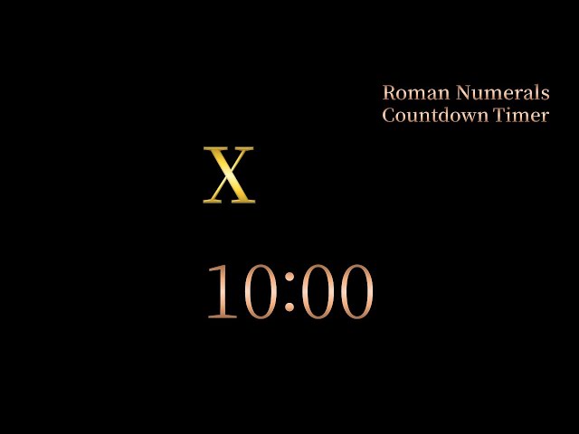 10 Minute Timer - Roman Numerals Countdown X Minutes