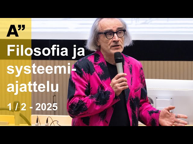 "Parhaat tulokset salilla syntyvät salilla" - 1/2 Filosofia ja systeemiajattelu 2025 Esa Saarinen