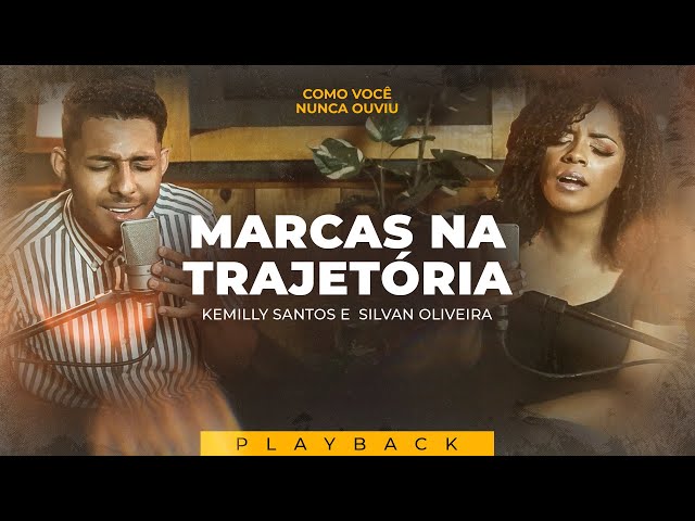 Marcas Na Trajetória | Kemilly Santos E Silvan Oliveira (Como Você Nunca Ouviu Playback)