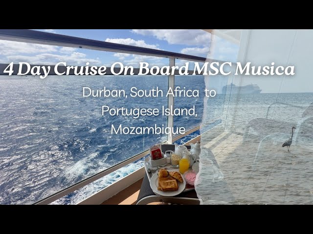 4 Day Cruise On Board The MSC Musica From Durban To Portugese Island