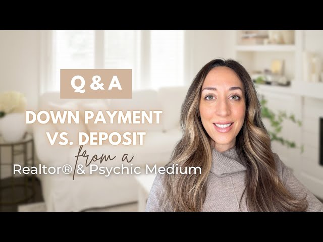 The Difference Between a Deposit and a Down Payment