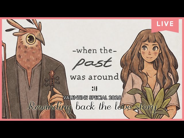 [ID/EN | VALENTINE SPECIAL] Rewinding back the love story on When The Past Was Around (2025.02.14)