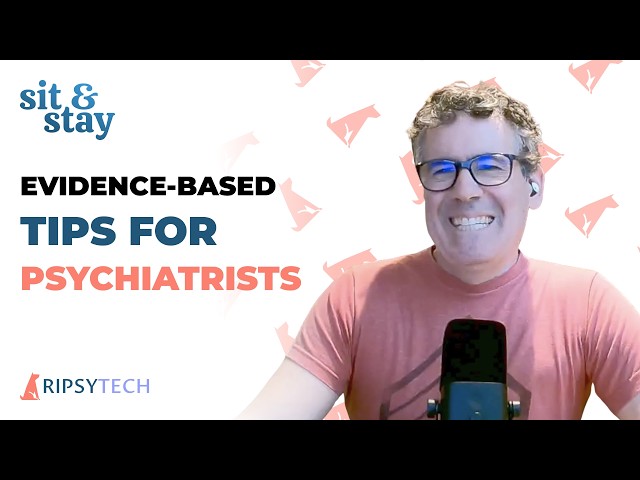 Evidence-Based Prescribing Practices: Best Strategies for Psychiatry | Sit and Stay Podcast