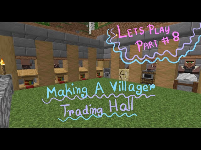 (Making a villager Trading Hall).  Let's play part#8