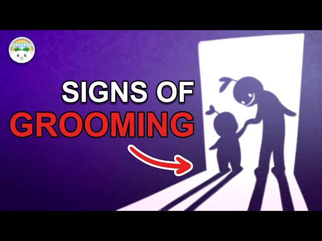 7 Warning Signs Of Grooming