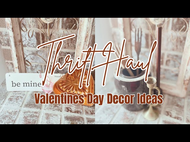 THRIFT HAUL | VALENTINES DAY DECOR IDEAS | VINTAGE & ANTIQUE DECOR