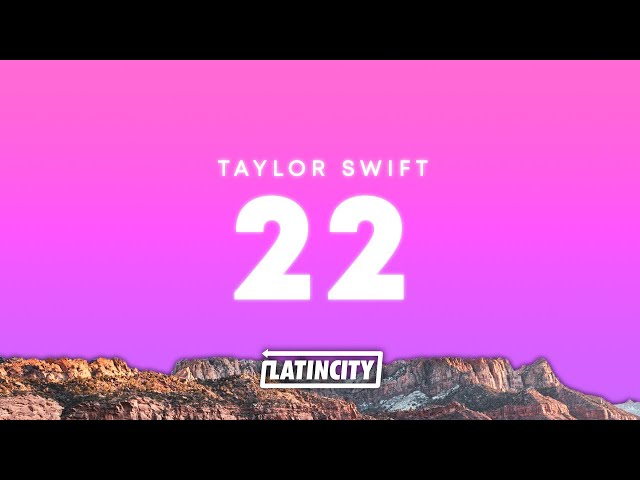 Taylor Swift – 22 (Lyrics)