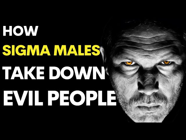 12 Ways How Sigma Males Expose EVIL People | Sigma Male Power